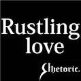 Rhetoric : Rustling Love